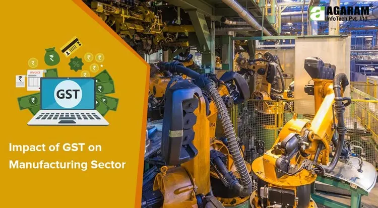 The GST effect on your Manufacturing Business - Agaram InfoTech